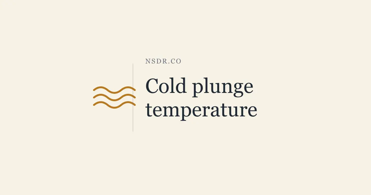 Cold Plunge Temperature: How Cold, How Long, How to Start