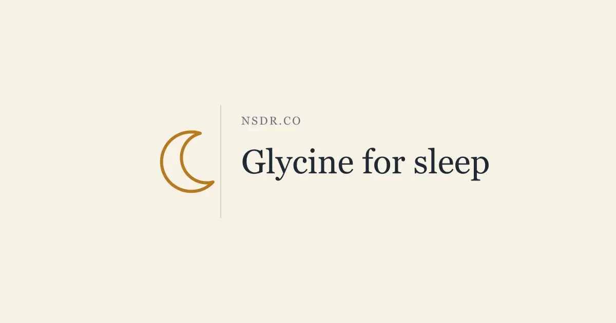 Glycine for Sleep: How It Works, Dosage & When to Cycle