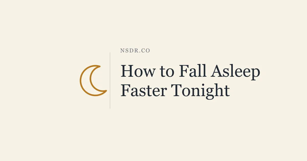 How to Fall Asleep Faster Tonight: Huberman's Protocol