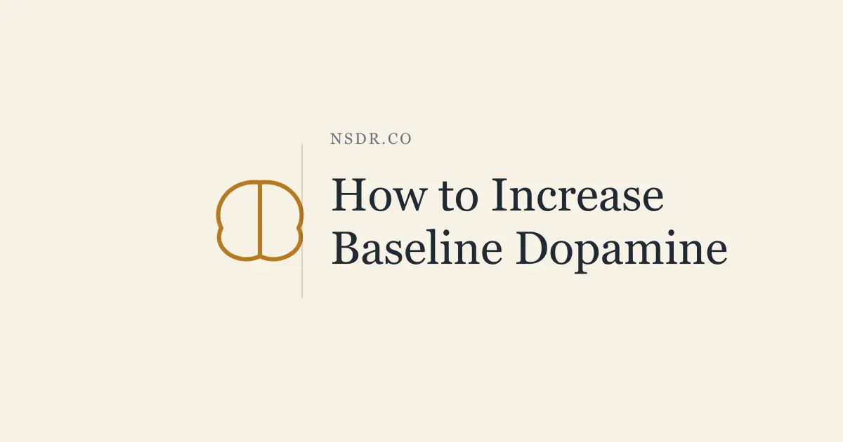 How to Increase Baseline Dopamine: Huberman's 7 Tools