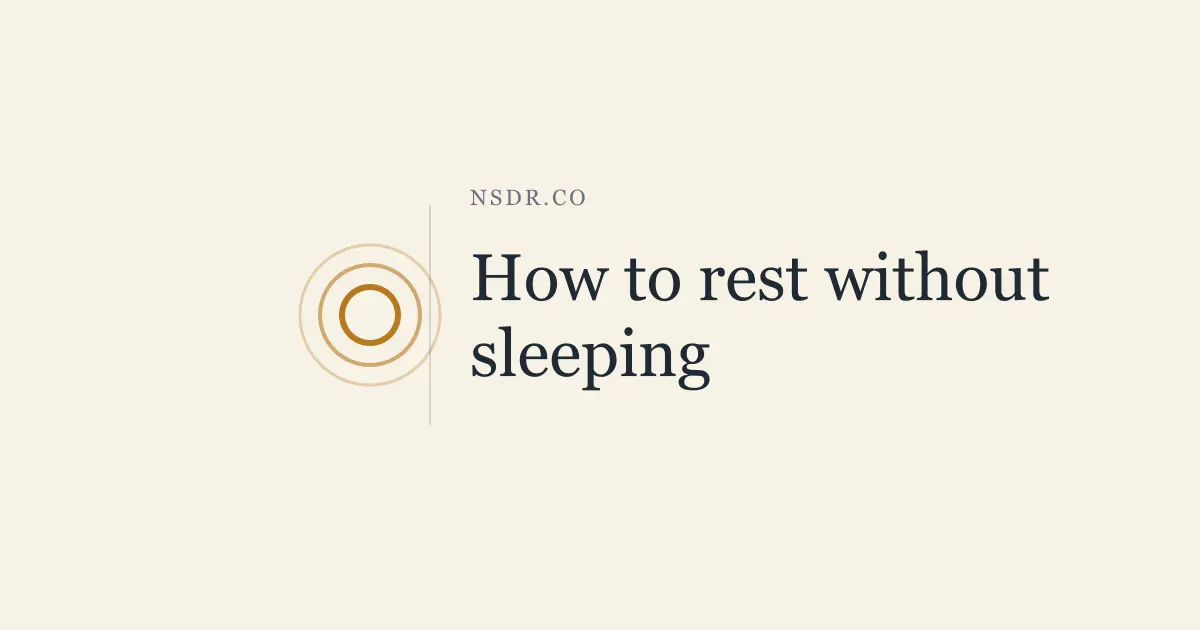 How to Rest Without Sleeping: 5 Protocols That Work