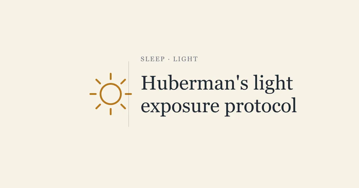 Huberman Light Exposure Protocol: The Complete Guide
