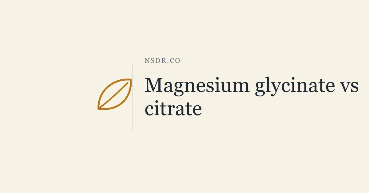 Magnesium Glycinate vs Citrate: Which One to Take