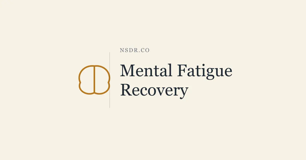 Mental Fatigue Recovery: 7 Protocols Worth Trying