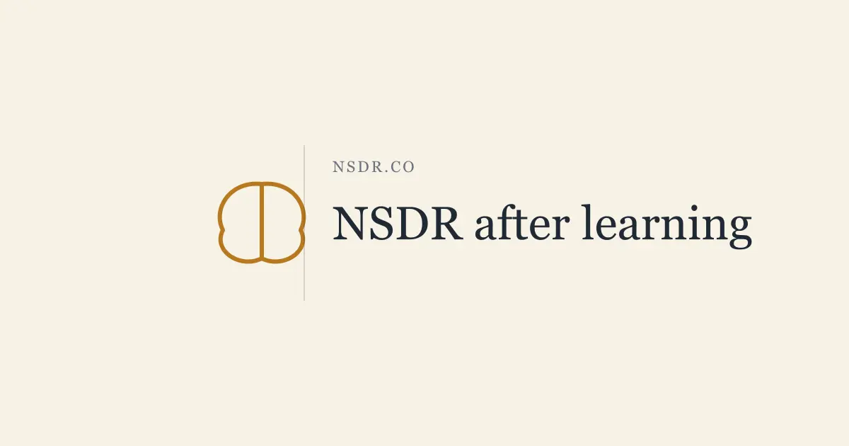 NSDR After Learning: How to Lock In What You Study