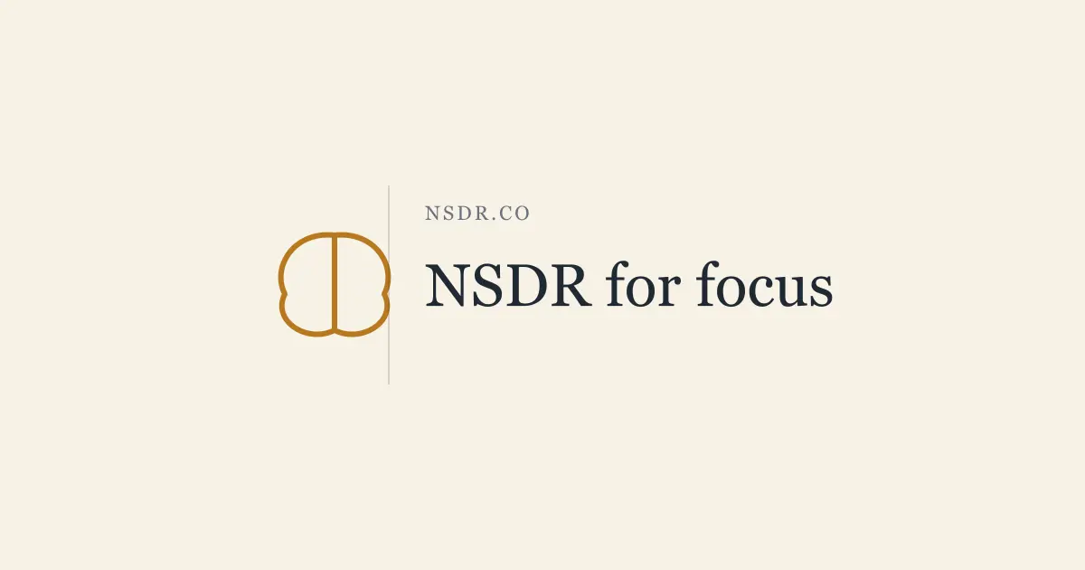 NSDR for Focus: A 5-Step Protocol and When to Use It