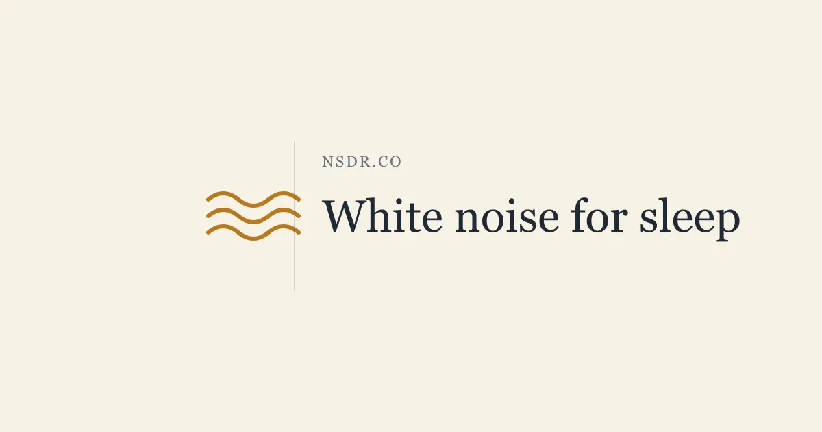 White Noise for Sleep: When It Helps and How to Use It